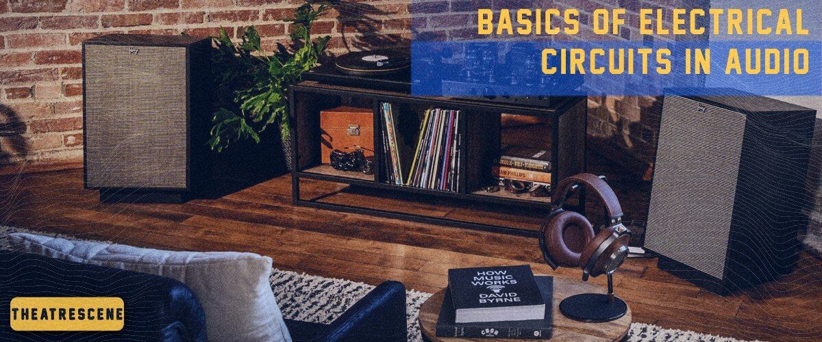 basics of electrical circuits in audio