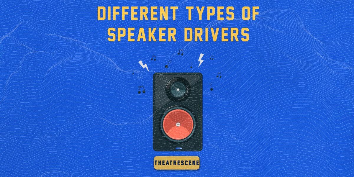 different types of speaker drivers