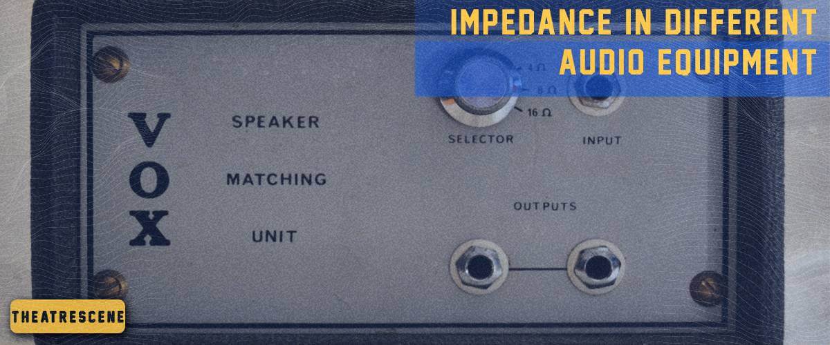 impedance in different audio equipment