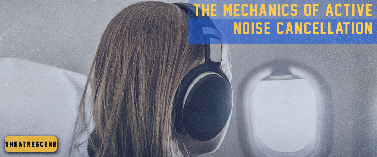 the mechanics of active noise cancellation